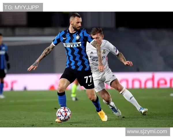 国米与皇马巅峰对决精彩回放分析及赛后点评